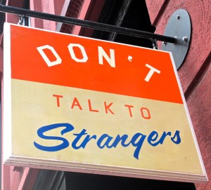 don't talk to strangers
